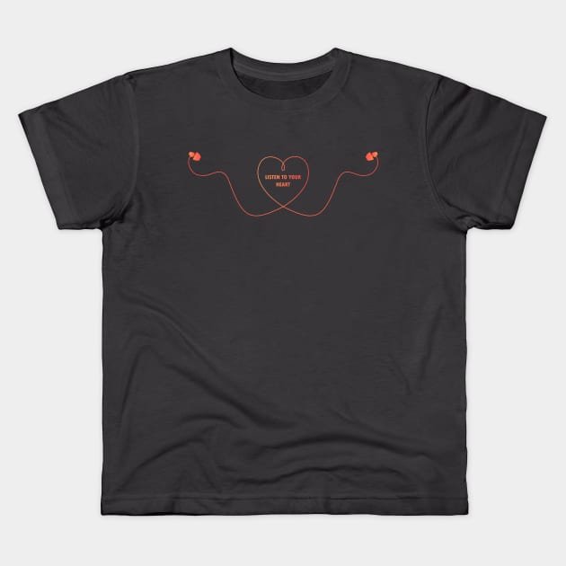 Listen to your heart Kids T-Shirt by SadOffSky